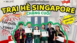 TRẠI H&Egrave; SINGAPORE🇸🇬| (PHẦN CUỐI): Chặng đua 72H ở Đại học TOP ĐẦU SINGAPORE!