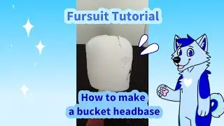 How To Make a Bucket Head Base || Fursuit and Costume Tutorial