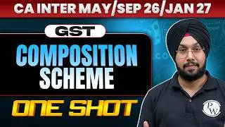 CA Inter GST | Composition Scheme | One Shot Revision | May/Sep 2026 & Jan 2027 | CA Jasmeet Singh