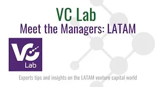 [VC Lab] Meet the Managers: LATAM