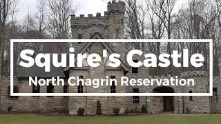 Squire&rsquo;s Castle &ndash; Stunning Historic Castle in North Chagrin Reservation