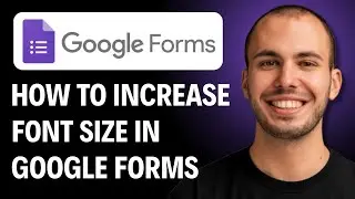 How to Increase Font Size in Google Forms [2026 GUIDE]