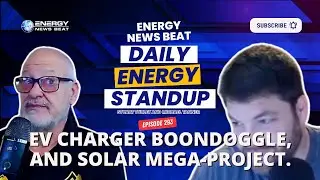 ENB Standup #293 - EV Charger Boondoggle, Solar Mega-Project Activated, Copper...