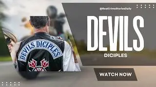 The Devils Diciples MC: Внутри банды байкеров-преступников, которых ФБР боялось десятилетиями!