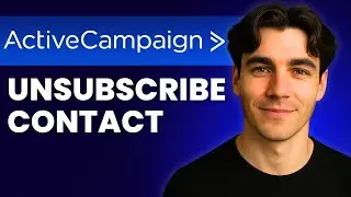 How To Unsubscribe Contacts In ActiveCampaign (Tutorial 2026)