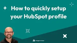 How to quickly setup your profile within HubSpot