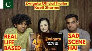 Zwigato Official Trailer | Kapil Sharma | PAKISTANI REACTION VIDEO