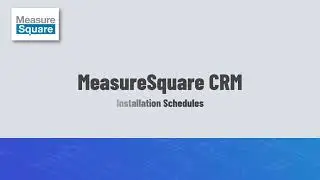 MeasureSquare CRM Feature Spotlight: Installation Schedule