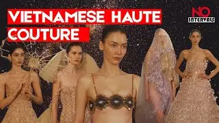 Phan Huy Brings Vietnamese Couture To Paris | Entertainment News | No Intervals