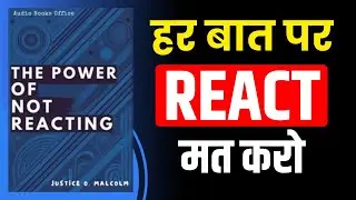 The Power Of Not Reacting | Book Summary In Hindi | The Bookish Life