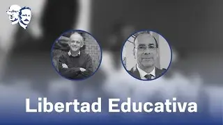 Mart&iacute;n Krause: La libertad en la educaci&oacute;n (Libertad Educativa)