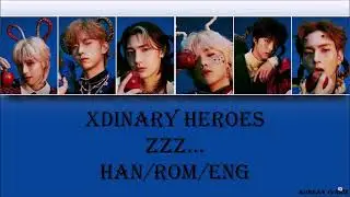 XDINARY HEROES - Zzz...(Han/Rom/Eng) Lyrics