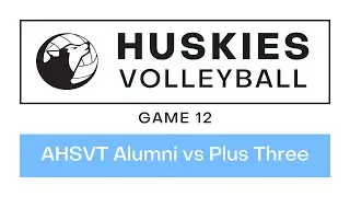June 30, 2023 - Game 12 (AHSVT Alumni vs Plus Three) | Huskies Volleyball