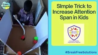 SImple Trick to Increase Attention Span in Kids I BreakFreeSolutions
