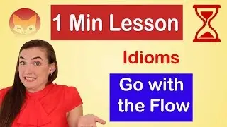 American Idioms and Expressions- Go with the Flow - English in a Minute