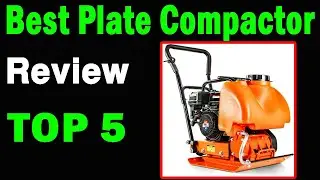 Top 5 Best Plate Compactor On 2024
