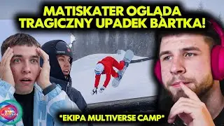 MATISKATER ogląda TRAGICZNY UPADEK BARTKA! *ekipa multiverse camp*