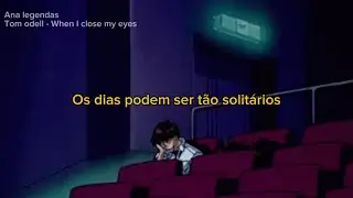 Tom Odell- When I close my eyes (tradução)