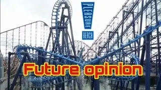 Blackpool Pleasure Beach Future Opinion/Predictions