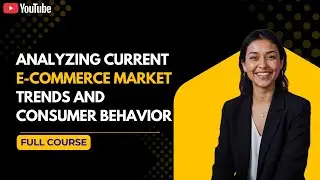 Analyzing Current E-Commerce Market Trends and Consumer Behavior