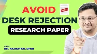 Avoiding Desk Rejection: What Every Researcher Must Know || Avoid Paper Desk Rejections || Hinglish