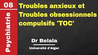 #Psychiatrie | 08. Troubles anxieux et troubles obsessionnels compulsifs -HCA- (Dr Belala)