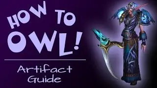 How To Owl in LEGION || Artifact Guide || Nexxzz