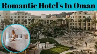 Top 5 Most Romantic Hotel In Oman | Resort In Oman | Advotis4u