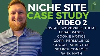 Niche Website Case Study Video 2 (Legal Pages, Permalinks, Analytics, Search Console, cookies)