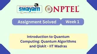 Introduction to Quantum Computing Quantum Algorithms and Qiskit Week 1 | #nptel #nptel2026 #myswayam