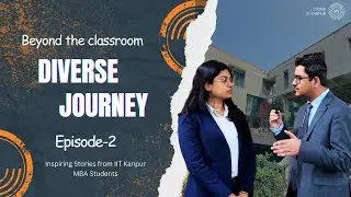 Diverse Journey Ep. 2 | Inspiring Stories from IIT Kanpur MBA Students