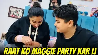 Raat Me Maggie Party Kar Li | @Yashal's Vlogs