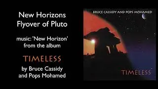 New Horizons Pluto Flyover - music by Bruce Cassidy and Pops Mohamed