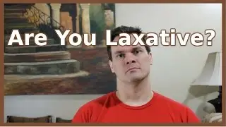 Don't Be Laxative