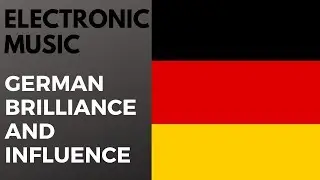 Electronic Music - German Brilliance and Influence