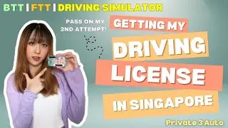 Got my driving license in Singapore! Private 3A BBDC | BTT | FTT | Simulator | PASS 2nd attempt!