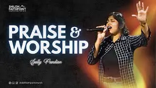 Praise & Worship | Sally Pandian | Shiloh Faithpoint