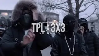 #TPL (BM X Mini X Sava) ft. #3X3 (E1 X ZT) - NO NAMES [Music Video]