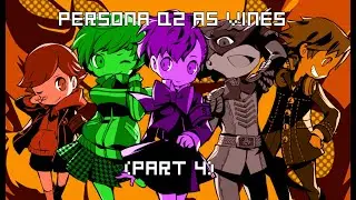 Persona Q/Q2 as vines part 4