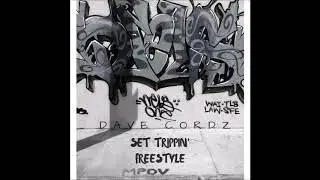 Dave Cordz - Set Trippin' Freestyle