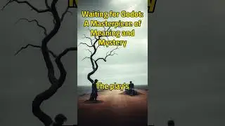 Waiting for Godot: A Masterpiece of Meaning and Mystery #absurdism #samuelbeckett #classicplays