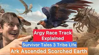 Survivor Tales 3 ARGY RACE TRACK Tribe Life Ark Ascended Scorched Earth