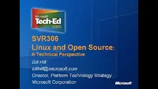 TechEd 2005 - Linux and Open Source: A Technical Perspective - Bill Hilf - 2005/06