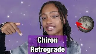 Everything You Need To Know About CHIRON RETROGRADE! An Explanation of Chiron in Astrology
