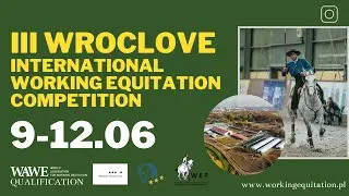 III Wroclove International Working Equitation official stream. Day II- Maneability 11.06.2022