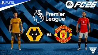 FC 26 - Wolves vs Manchester united - Authentic Gameplay - Premier League Match PS5&trade; 4K