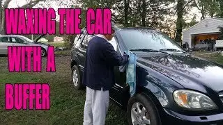 WAXING THE CAR with a BUFFER