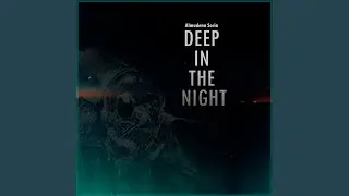 Deep In The Night