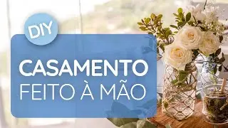 DIY | Decora&ccedil;&atilde;o do meu CASAMENTO  |  FA&Ccedil;A VOC&Ecirc; MESMO gastando pouco
