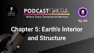 Chapter 5: Earth's Interior and Structure Podcast in Hindi | Journey to Earth&rsquo;s Core!